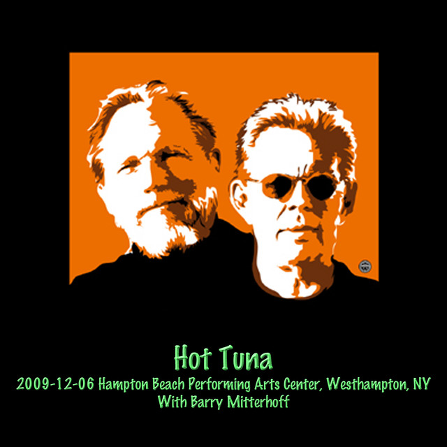 Hot Tuna 2009-12-06 Hampton Beach Performing Arts Center, Westhampton, Ny cover