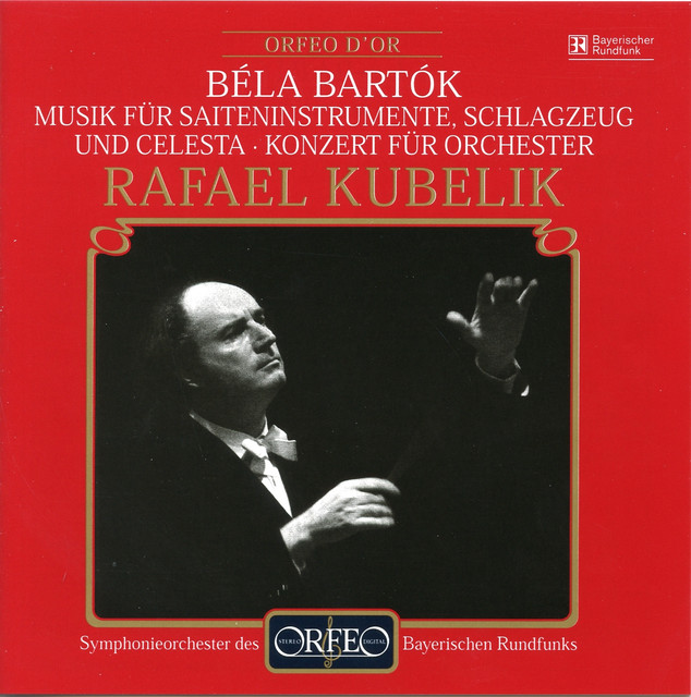 Bartók: Music for Strings, Percussion & Celesta, Sz. 106 and Concerto for Orchestra, Sz. 116