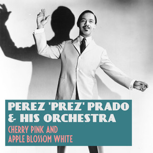 Perez &lsquo;Prez&rsquo; Prado & His Orchestra