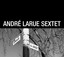 André Larue Sextet Albumcover