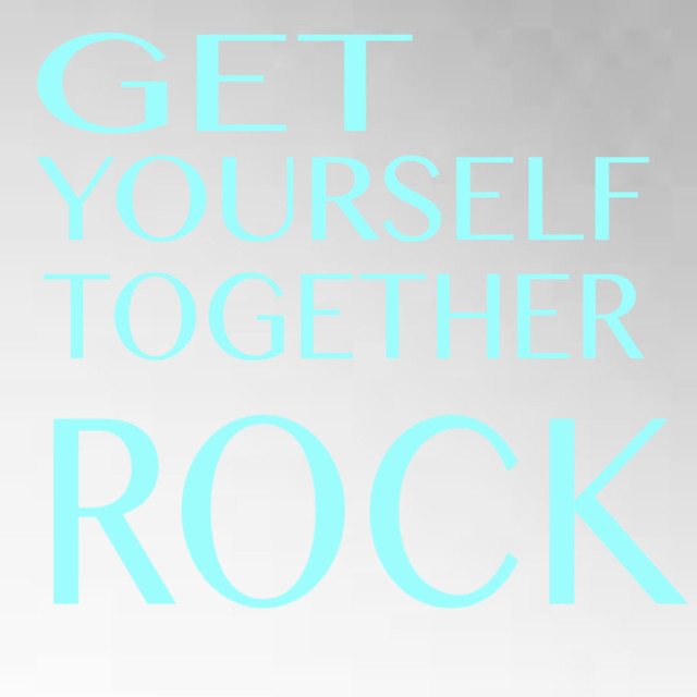 Get Yourself Together Rock cover