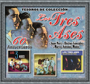 Tesoros de Colección - Los Tres Ases (Juan Neri, Héctor González y Marco Antonio Muñíz) "60 Aniversario" album