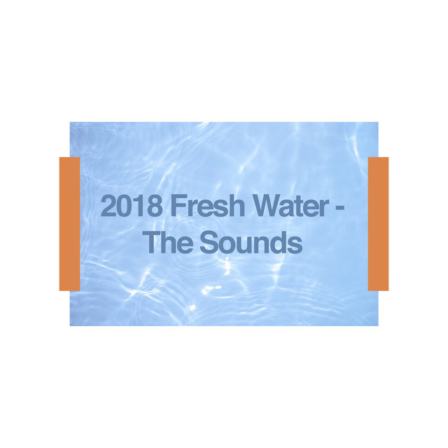 2018 Fresh Water - The Sounds