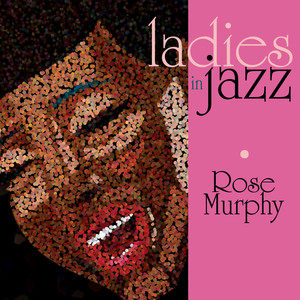 Ladies in Jazz: Rose Murphy album