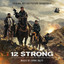 12 Strong (Original Motion Picture Soundtrack) cover