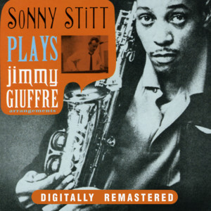 Sonny Stitt Plays Jimmy Giuffre Arrangements album