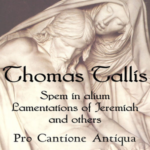 Thomas Tallis: Spem in Alium, Lamentations, & more album