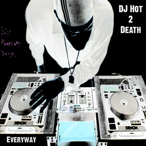 DJ Hot 2 Death