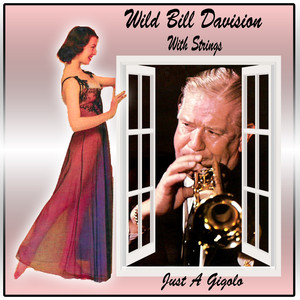 Just a Gigolo : Wild Bill Davision With Strings album