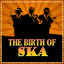 Birth Of Ska cover