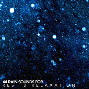 44 Rain Sounds for Rest & Relaxation album