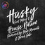 House nation (ft. Mikey V) Husky