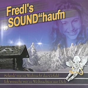 Fredl`s Soundhaufn - Schenk mir zu Weihnacht das Gef&uuml;hl