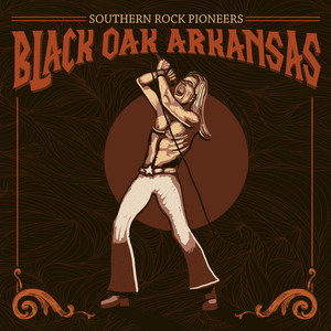 Southern Rock Pioneers - Black Oak Arkansas album