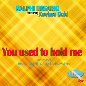 You Used To Hold Me (Spiritchaser, Stephan Grondin & Alain Jackinsky Remixes) [feat. Xaviera Gold] album
