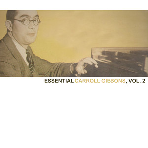 Essential Carroll Gibbons, Vol. 2 album