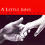 A Little Love cover