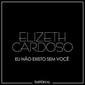Eu Não Existo Sem Você album