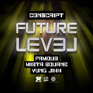 Conscript ft Famous, Mista Bourne & Yung Jixx