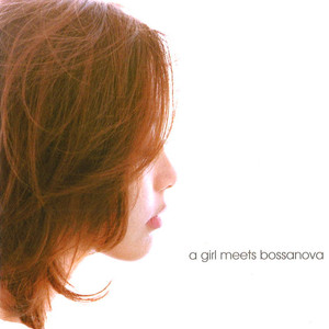 A Girl Meets Bossanova album