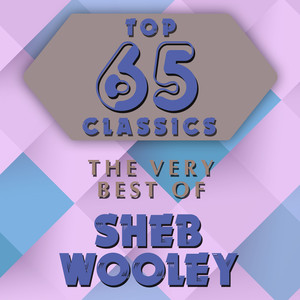 Top 65 Classics - The Very Best of Sheb Wooley cover