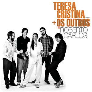 Teresa Cristina + Os Outros = Roberto Carlos album
