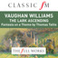 Vaughan Williams: The Lark Ascending (Classic FM: The Full Works) cover