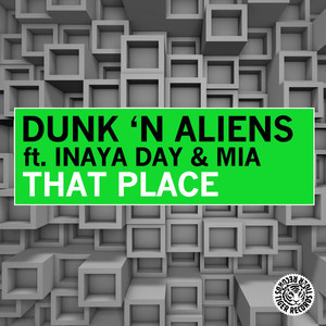 Dunk N Aliens!, MIA & Inaya Day