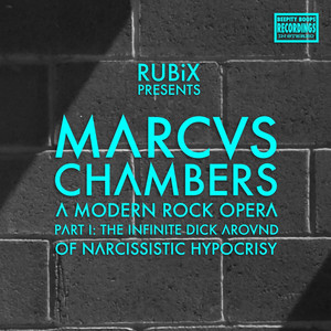 Marcus Chambers: A Modern Rock Opera, Pt. I: The Infinite Dick Around of Narcissistic Hypocrisy album
