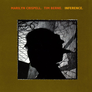 Berne, Time / Crispell, Marilyn: Inference album