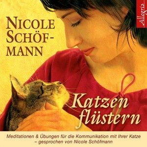 Katzenflüstern - Meditationen und Übungen für die Kommunikation mit ihrer Katze