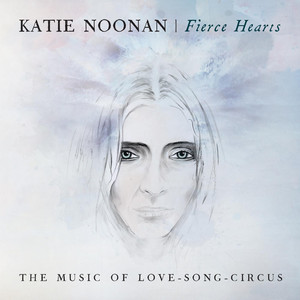 Fierce Hearts - The Music of Love-Song-Circus cover