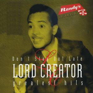 Don't Stay Out Late/ Lord Creator Greatest Hits album