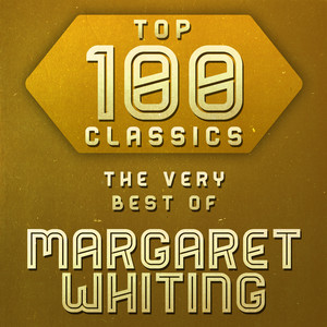 Top 100 Classics - The Very Best of Margaret Whiting album