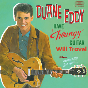 Have "Twangy" Guitar, Will Travel + Especially for You (with The Rebels) [Bonus Track Version] cover art