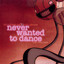 Never Wanted To Dance cover