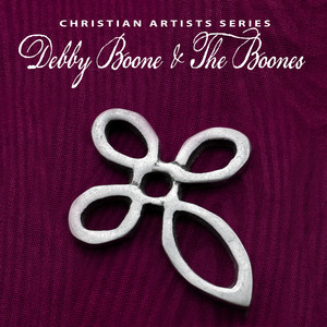 Christian Artists Series: Debby Boone & The Boones Albumcover