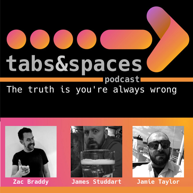 Tabs And Spaces Podcast Podcast On Spotify
