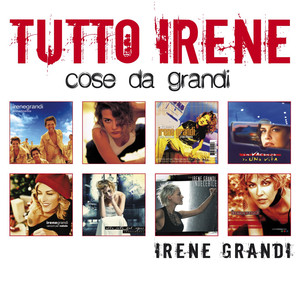 Tutto Irene: Cose da Grandi album