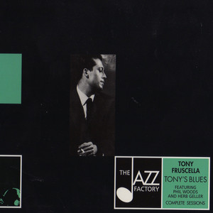 Tony's Blues. Complete Sessions (feat. Phil Woods & Herb Geller) Albumcover