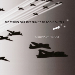 Ordinary Heroes: The String Quartet Tribute to Foo Fighters album
