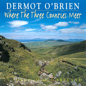 Where the Three Counties Meet (21 Songs of Old Ireland) album