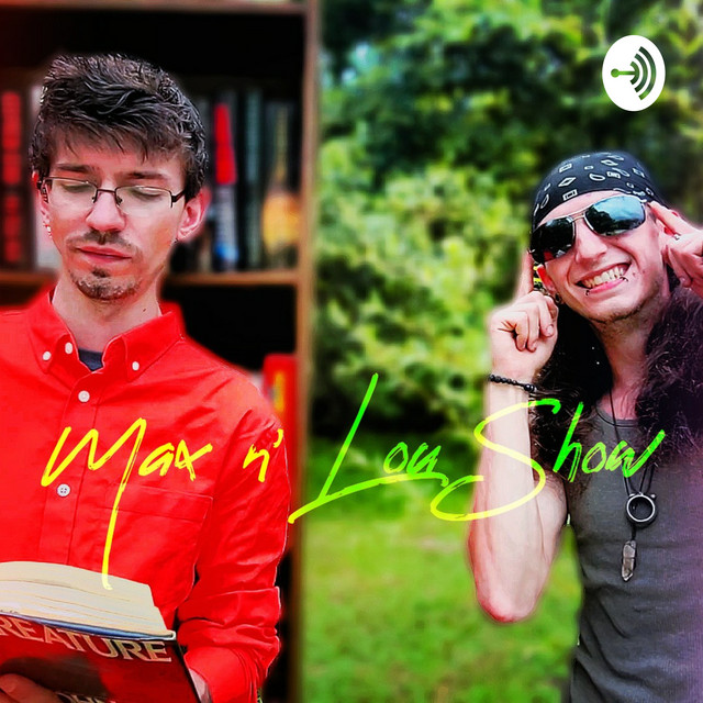 Max n' Lou Show | Podcast on Spotify