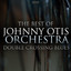 Double Crossing Blues - The Best of Johnny Otis cover