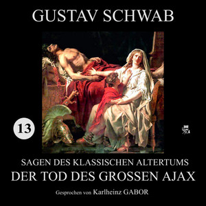 Der Tod des großen Ajax (Sagen des klassischen Altertums 13) Audiobook