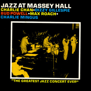 Jazz at Massey Hall - Charlie Parker, Dizzy Gi | AllMusic