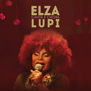 Elza Soares Canta e Chora Lupi (Ao Vivo) album