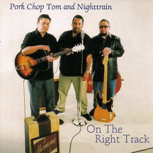 Pork Chop Tom & Nighttrain