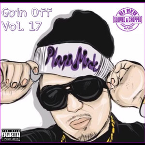 Goin Off, Vol 17: Slowed up Tho' album