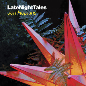 Late Night Tales: Jon Hopkins album